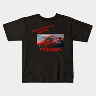 Steal Any Car, Any Time Kids T-Shirt